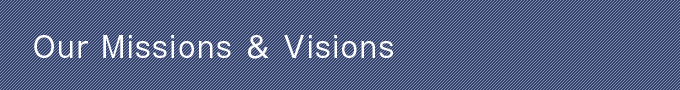 Our Missions & Visions